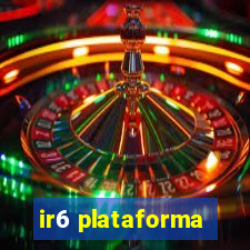 ir6 plataforma